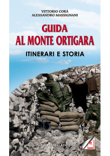 Guida al Monte Ortigara - edizioniginorossato - grande guerra