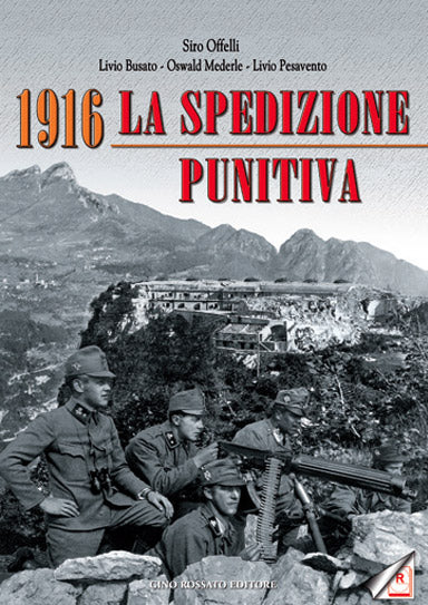 1916 la spedizione punitiva - edizioniginorossato - grande guerra