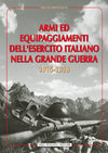 Armi ed equipaggiamenti dell’esercito Italiano nella Grande Guerra 1915-1918 - edizioniginorossato - grande guerra