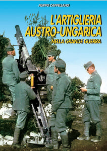 L' artiglieria Austro-Ungarica nella Grande Guerra - edizioniginorossato - grande guerra