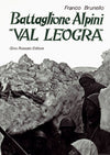 Battaglione alpini Val Leogra - edizioniginorossato - grande guerra