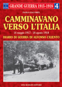 Camminavano verso l’Italia - edizioniginorossato - grande guerra