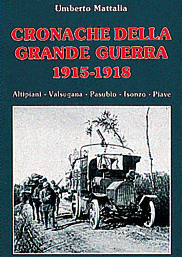 Cronache della Grande Guerra 1915-1918 - edizioniginorossato - grande guerra