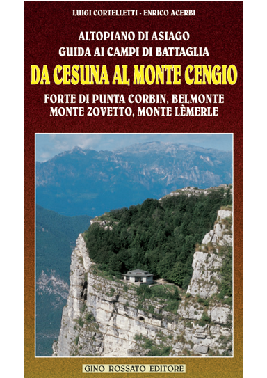 Da Cesuna al Monte Cengio - edizioniginorossato - grande guerra