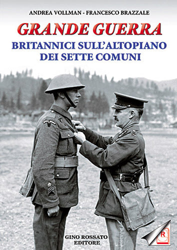 Grande Guerra: Britannici sull’altopiano dei sette comuni - edizioniginorossato - grande guerra