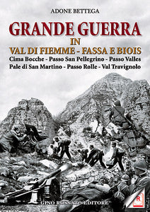 Grande Guerra In Val Di Fiemme – Fassa – Biois - edizioniginorossato - grande guerra