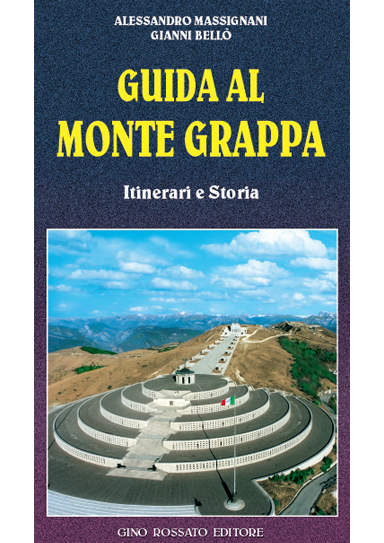 Guida al Monte Grappa - edizioniginorossato - grande guerra