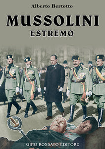 Mussolini estremo - edizioniginorossato - grande guerra