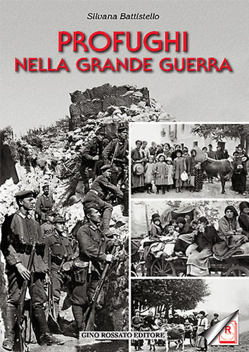 Profughi nella Grande Guerra - edizioniginorossato - grande guerra