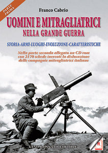 Uomini e mitragliatrici nella grande guerra (parte prima) - edizioniginorossato - grande guerra